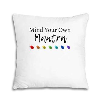 Mind Your Own Mantra Pillow | Mazezy