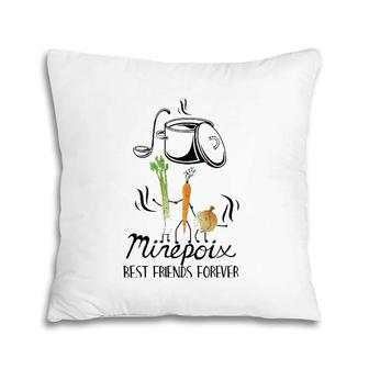 Mirepoix Best Friends Forever Funny Chef Cook Cooking Lover Pillow | Mazezy