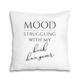 Mood Struggling With My Book Hangover Raglan Baseball Tee Pillow | Mazezy