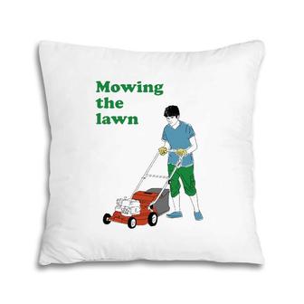 Mowing The Lawn Men Women Gift Pillow | Mazezy