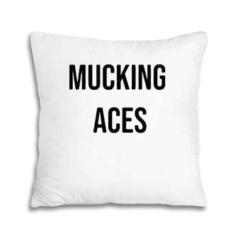 Mucking Aces Small Text Pillow | Mazezy