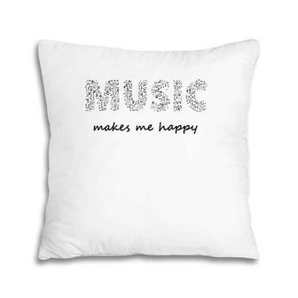 Music Makes Me Happy Teachers Students Composer Bands Pillow | Mazezy DE