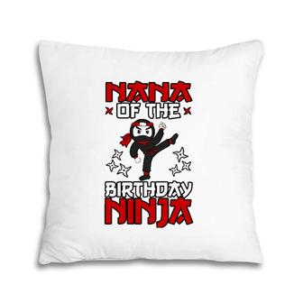 Nana Of The Birthday Ninja Shinobi Themed B Day Party Pillow | Mazezy