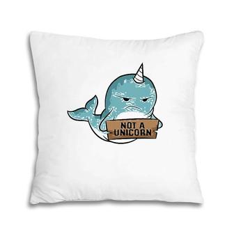 Narwhal Not A Unicorn Cute Narwhale Pillow | Mazezy
