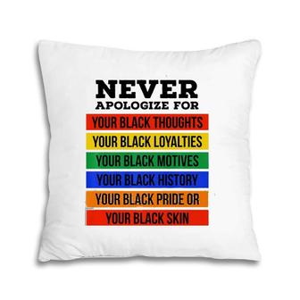 Never Apologize For Your Blackness - Black History Month Pillow | Mazezy AU