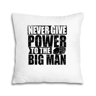 Never Give Power To The Big Man, Alfie Solomons, Peaky Quote Premium Pillow | Mazezy AU