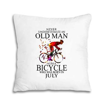 Never Underestimate An Old Man With A Bicycle Who Was Born In July Pillow | Mazezy