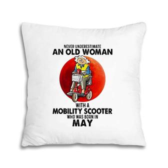 Never Underestimate An Old Woman With Mobility Scooter May Pillow | Mazezy