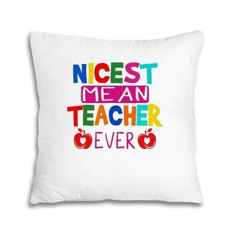 Nicest Mean Teacher Education Instructor Preschool Teach Pillow | Mazezy