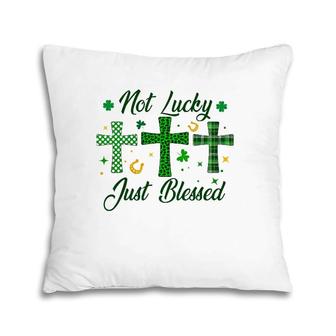 Not Lucky Blessed Patrick's Day Christian Men Women Pillow | Mazezy