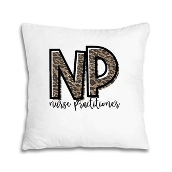Np Nurse Practitioner Cute For Her Pillow | Mazezy