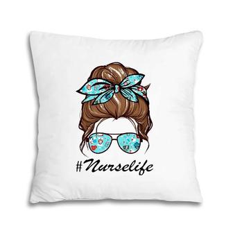 Nurse Life Funny Messy Bun Hair & Glasses, Cute Pillow | Mazezy