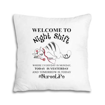 Nurse Life Funny Welcome To Night Shift Novelty Tired Cat Pillow | Mazezy