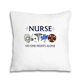 Nurse No One Fights Alone Pillow | Mazezy