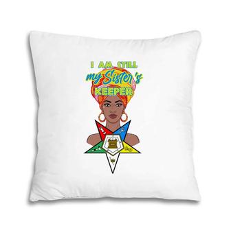 Oes Im Still My Sisters Keeper Order Of The Eastern Star Pillow | Mazezy CA