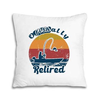 Ofishally Retired 2021 Vintage Funny Retirement Fishing Pillow | Mazezy