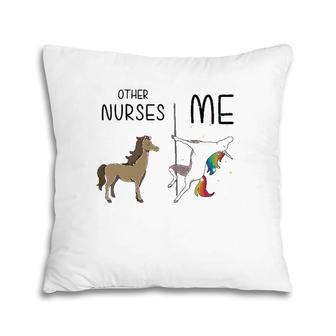 Other Nurses Me Unicorn Dance Pillow | Mazezy