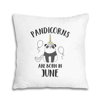 Pandicorns Are Born In June Panda Unicorn Pillow | Mazezy
