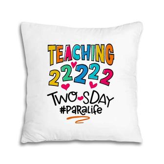 Para Life Teaching On Twosday 2022 22222 Women 2'S Day Pillow | Mazezy