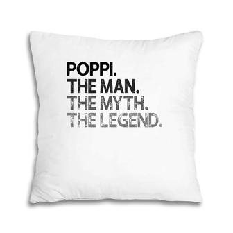 Poppi The Man The Myth Legend Gift Pillow | Mazezy