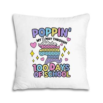 Poppin My Way Through 100 Days Of School 100Th Day Pillow | Mazezy