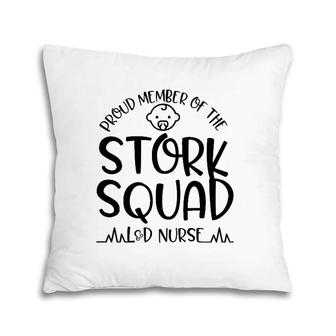 Proud Member Of The Stork Squad L&D Nurse Pillow | Mazezy