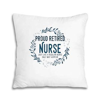 Proud Retired Nurse Floral Flowers Funny Retirement Nurse Pillow | Mazezy