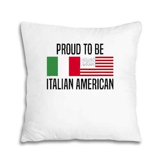 Proud To Be Italian American Pillow | Mazezy
