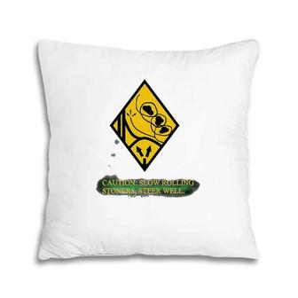 Rolling Stoners Warning Sign Pillow | Mazezy