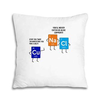 Salt And Copper Periodic Table Funny Chemistry Gift Pillow | Mazezy