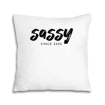 Sassy Since 2005 17 Years Old Born In 2005 17Th Birthday Pillow | Mazezy