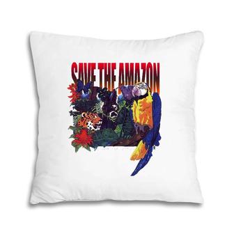 Save The Amazon, Can't Deny I Care, Do You Earth Justice Pillow | Mazezy