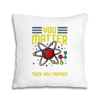 Science Teacher Physics Physicist Gift Pillow | Mazezy