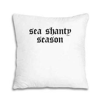 Sea Shanty Season - Old Style Design Pillow | Mazezy
