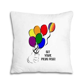 Set Your Pride Free Rainbow Balloon Lgbt Gift Pillow | Mazezy