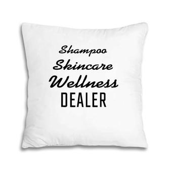 Shampoo Skincare Wellness Dealer Skin Esthetician Pillow | Mazezy