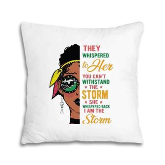 She Whispered Back I Am The Storm Black History Month Pillow | Mazezy DE