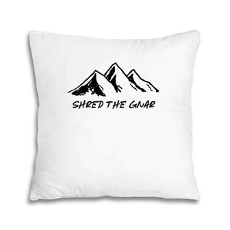 Shred The Gnar Mountains Skiing Pillow | Mazezy