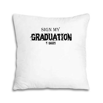 Sign My Graduation2021 - Class Of 2021 Graduation Pillow | Mazezy DE