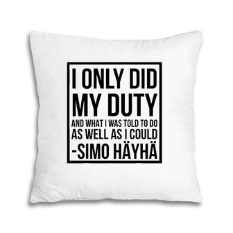 Simo Hayha White Death Quote Pillow | Mazezy