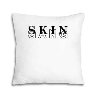 Skin Gang Skincare Specialist Dermatologist Esthetician Pillow | Mazezy