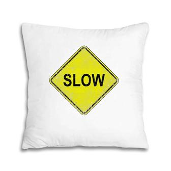 Slow Traffic Sign Street Driver Education Teacher Pillow | Mazezy