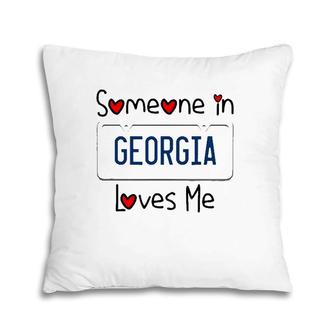 Someone In Georgia Loves Me Long Distance Gift Pillow | Mazezy