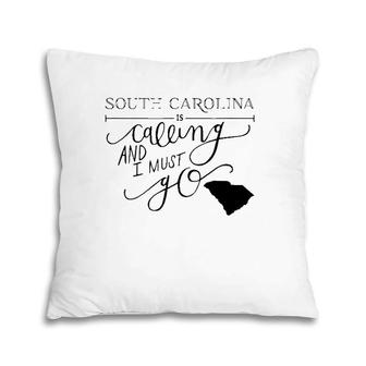 South Carolina Is Calling And I Must Go Pillow | Mazezy