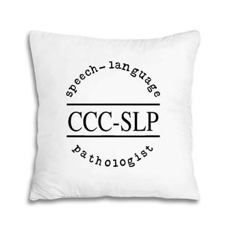 Speech Language Pathologist For Ccc Slp Therapist Pillow | Mazezy
