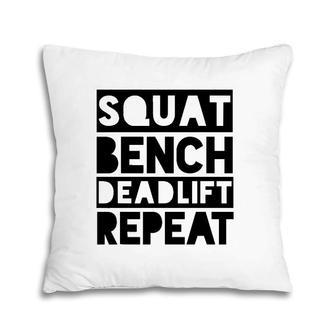 Squat Bench Deadlift Repeat Weight Lifting Gym Pillow | Mazezy