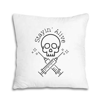 Stayin' Alive Funny Novalty Healthcare Worker Funny Nurse Pillow | Mazezy