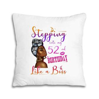 Stepping Into My 52Nd Birthday Born In 1970 52Nd Birthday Pillow | Mazezy