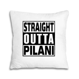 Straight Outta Pilani - Bits Pilani Alumni Pillow | Mazezy
