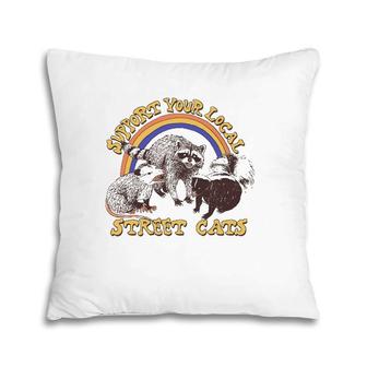 Street Cats Support Your Locals Pillow | Mazezy CA